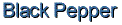 Black Pepper